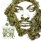 Snoop Dogg's That's My Work 2 (Hosted By DJ Drama) drops in 22 hours! 